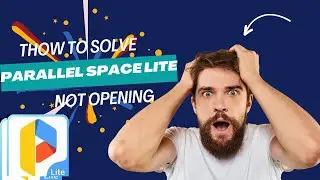 Fixing Parallel Space Lite: A Step-by-Step Guide #ParallelSpaceLite #AppFix #TechTainmentHacks