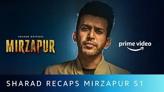 Sharad Recaps MIRZAPUR | Amazon Original | Anjum Sharma | Oct 23