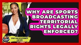 Why Are Sports Broadcasting Territorial Rights Legally Enforced? - Sports and Entertainment Law Guru
