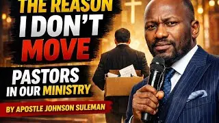 REASON I DON'T MOVE PASTORS IN OUR MINISTRY/APOSTLE JOHNSON SULEMAN #apostlejohnsonsuleman #viral 