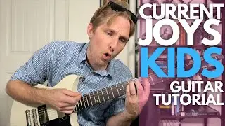 Kids by Current Joys Guitar Tutorial - Guitar Lessons with Stuart!