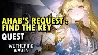 Ahab's Request : Find the Key Quest | Wuthering Waves 2.1