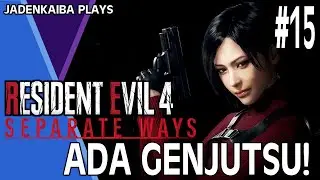 ADA GENJUTSU! Jadenkaiba Plays RESIDENT EVIL 4 REMAKE SEPERATE WAYS DLC #1