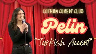 Pelin - Turkish Accent | Standup at Gotham Comedy Club NYC
