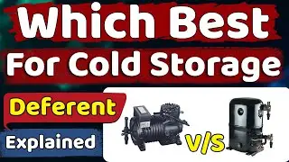 Why Semi-Sealed Compressors Are Best for Cold Storage | Reciprocating vs Scroll Explained