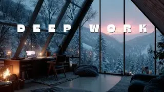 Deep Work Music ~ Атмосфера снежной горной хижины и звуки метели для сфокусированной учебы