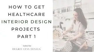 How to get healthcare interior design projects - Part 1