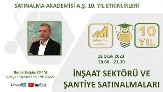 10. Yıl Etkinlikleri: Burak Belgin İle İnşaat ve Şantiye Satınalmaları
