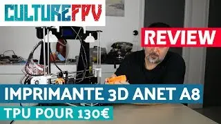 Imprimante 3D Anet A8 Review | imprimez en TPU pour 130€