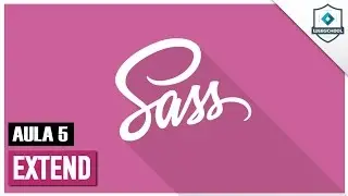 Be MEAN: Frontend - Sass (AULA 5) Extend