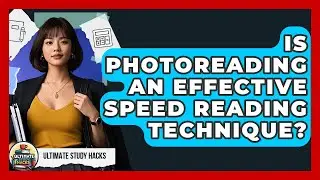 Is PhotoReading An Effective Speed Reading Technique? - Ultimate Study Hacks