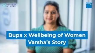 Wellbeing of Women | Varsha's Story | Bupa UK