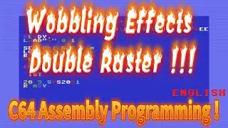 Commodore 64 🕹 Assembly Programming : Wobbling Effects 👾 & Double Raster Magic !⚡