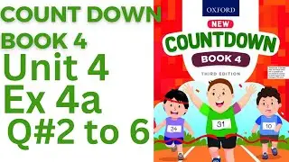 oxford countdown book class 4 Unit 4 Ex 4a|| class 4 Unit 4 Ex 4a Q# 2 to 6 @ytacademy198