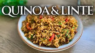 Quinoa Cu Linte Si Legume | O Reteta Usoara Si Sanatoasa