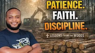 &ldquo;Logging Taught Me Patience, Faith, and Discipline&rdquo; Special message at the end 