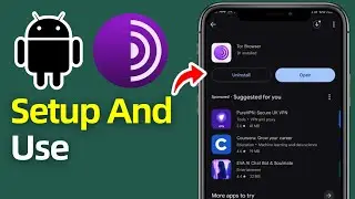 How to Setup and Use Tor Browser on Android 2024