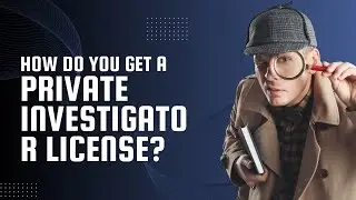 How do you get a private investigator license