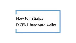 D'CENT Wallet: Guide #02: Initial setup long