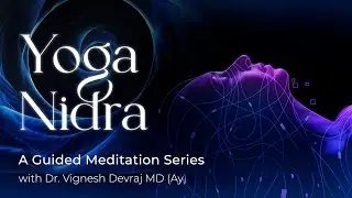 Yoga Nidra: Guided Meditation with Dr Vignesh Devraj MD(Ay)