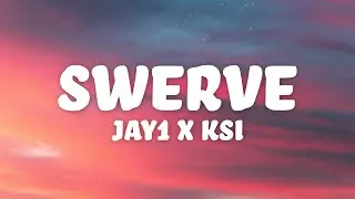 JAY1 x KSI - Swerve (Lyrics)