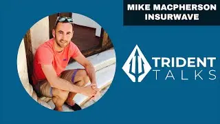 Mike Macpherson (CISO, Insurwave) | Trident Talks