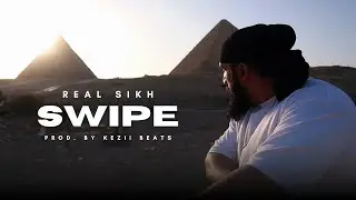 Real Sikh - Swipe (Prod. by Kezii Beats)