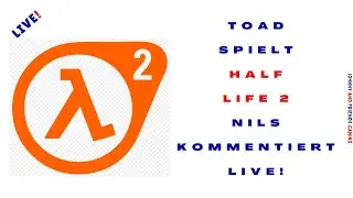 90 Half Life 2 mit Toad und Nils Sistorian
