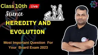 NCERT Exemplar HEREDITY AND EVOLUTION  || Class 10 Science (BIOLOGY) || Complete Revision board2023