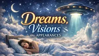 Dreams, Visions and Appearances
