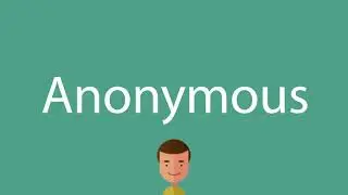 How to say Anonymous