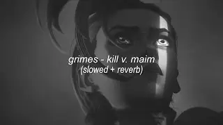 grimes - kill v. maim but the chorus is the outro (slowed + reverb)