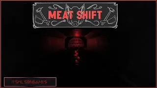 Got Work in a Meat Factory - Meat Shift - Indie Horror