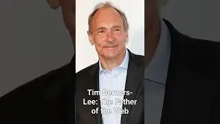 Tim Berners-Lee: The Inventor of the World Wide Web