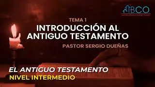 Sergio Dueñas - Introducción al Antiguo Testamento