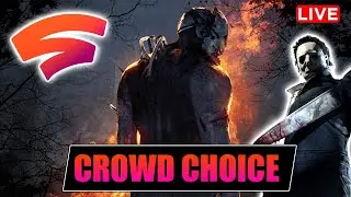 Stadia Crowd Choice Showcase! Dead By Daylight Gameplay Community Stream