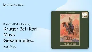 &bdquo;Kr&uuml;ger Bei (Karl Mays Gesammelte Werke):&hellip;&ldquo; von Karl May&nbsp;&middot; H&ouml;rbuchauszug
