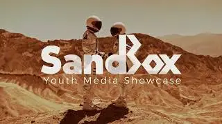 Sandbox Youth Media Showcase