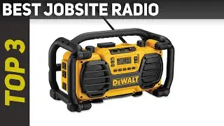 Top 3 Best Jobsite Radio in 2023