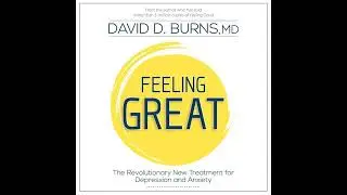 Feeling Great: The Revolutionary New Treatment for Depression and Anxiety by David D. Burns