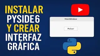 🔥Aprende a Crear una Interfaz Gráfica con PySide6 ¡Fácil y Rápido!🔥