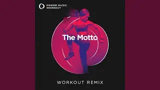 The Motto (Extended Workout Remix 128 BPM)