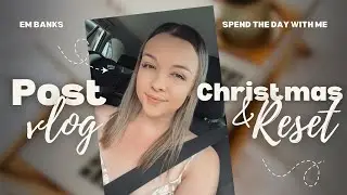 Post-Christmas Reset | Realistic Mum Life Vlog
