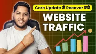Recover Website Traffic From Google Broad Core Update 2024