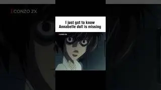 Annabelle doll is missing 💀 #annabelle #deathnote #anime #relatable #memes