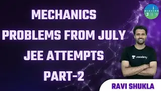 Mechanics Problems From July JEE Attempts Part-2| Postmortem series 3.0  | Mission JEE | Ravi Shulka