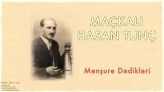 Maçkalı Hasan Tunç - Menşure Dedikler [ Divâne Âşık Gibi © 2001 Kalan Müzik ]