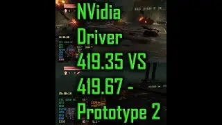 NVidia Driver 419.35 VS 419.67 - Prototype 2 - Ryzen 5 1600, Gigabyte GeForce GTX 1050 OC 2GB