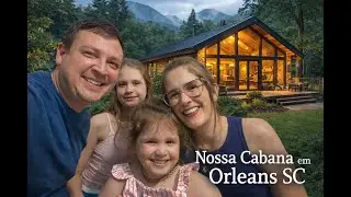 FICAMOS EM UMA CABANA EM ORLEANS SC