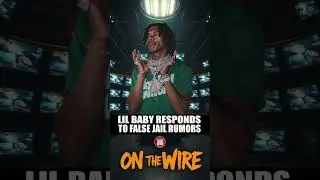 LIL BABY RESPONDS TO ARREST RUMORS